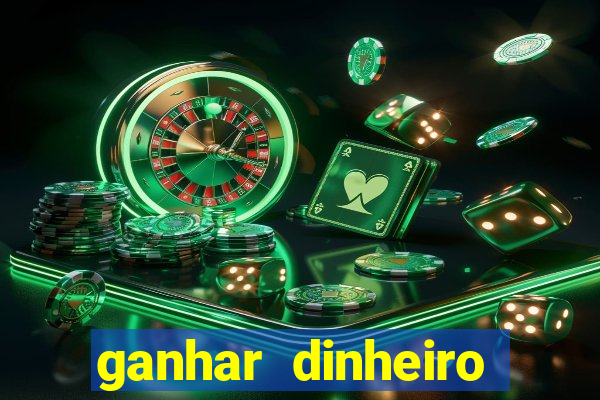 ganhar dinheiro jogando grátis